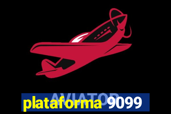 plataforma 9099